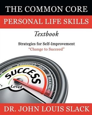 The Common Core Personal Life Skills Textbook: Strategies for Self-Improvement