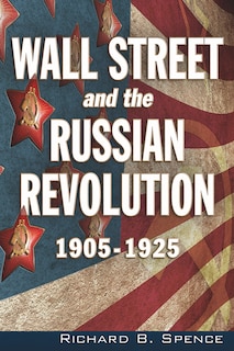 Front cover_Wall Street And The Russian Revolution