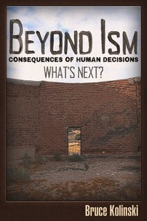 Beyond Ism: Consequences Of Human Decisions