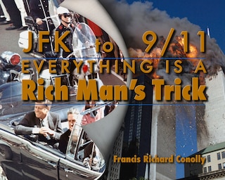 Front cover_Jfk To 911 Everything Is A Rich Man's Trick
