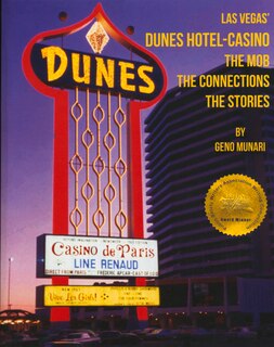 Front cover_The Dunes Hotel And Casino: The Mob, The Connections, The Stories