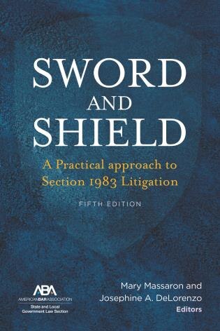 Couverture_Sword And Shield: A Practical Approach To Section 1983 Litigation
