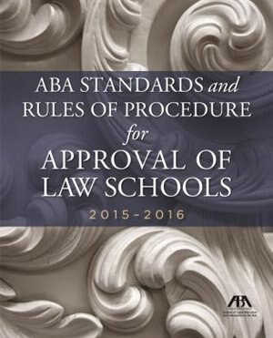 2015-2016 Aba Standards And Rules Of Procedure For Approval Of Law School