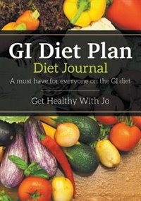 GI Diet Plan: Diet Journal: A must have for everyone on the GI Diet