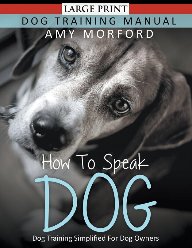 Front cover_How to Speak Dog (Large Print)