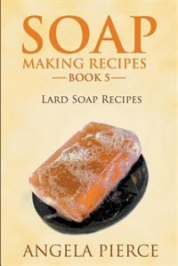 Front cover_Soap Making Recipes Book 5