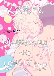 Couverture_Kisses, Macarons, And Lonely Pie