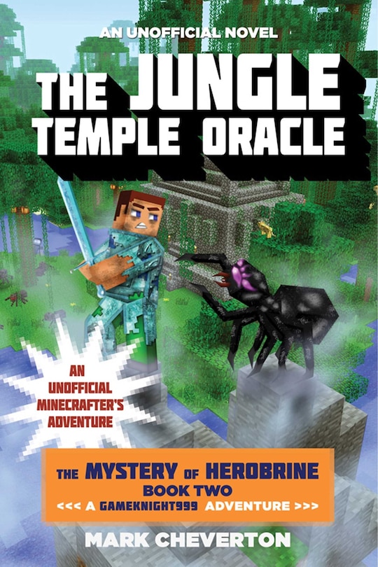 The Jungle Temple Oracle: The Mystery of Herobrine: Book Two: A Gameknight999 Adventure: An Unofficial Minecrafter's Adventure