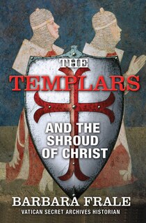 Front cover_The Templars and the Shroud of Christ