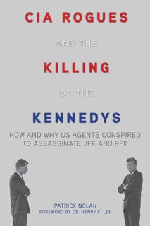 Front cover_CIA Rogues and the Killing of the Kennedys