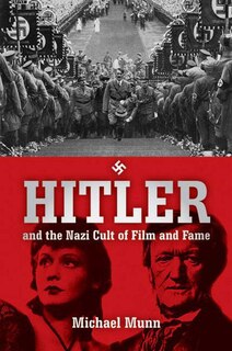 Front cover_Hitler and the Nazi Cult of Film and Fame