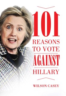Couverture_101 Reasons to Vote Against Hillary