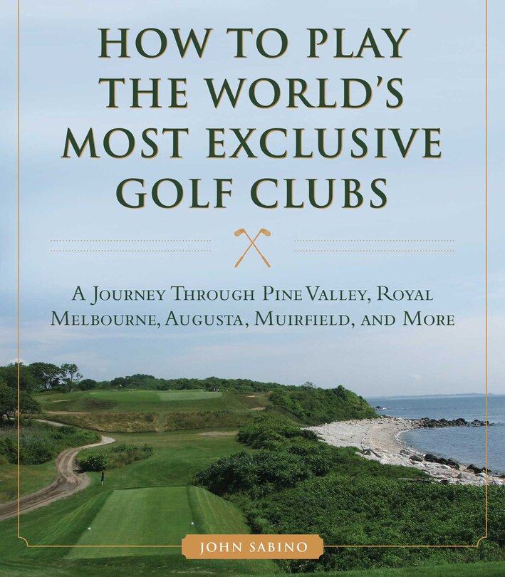Couverture_How To Play The World's Most Exclusive Golf Clubs
