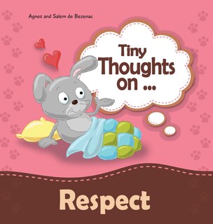 Tiny Thoughts on Respect: How to treat others with consideration