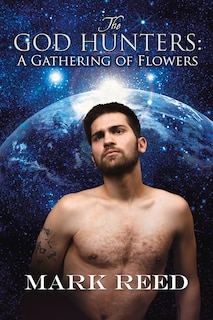 Front cover_The God Hunters: A Gathering Of Flowers