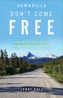 Front cover_Downhills Don't Come Free