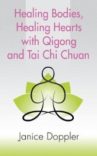 Couverture_Healing Bodies, Healing Hearts with Qigong and Tai Chi Chuan