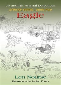 JP and His Animal Detectives - African Series - Book Two - Team Building - Eagle - Jackal's First Job
