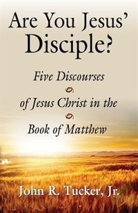 Couverture_Are You Jesus' Disciple? Five Discourses of Jesus Christ in the Book of Matthew