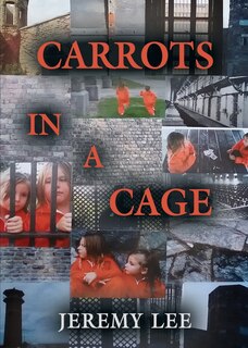 Front cover_Carrots In A Cage