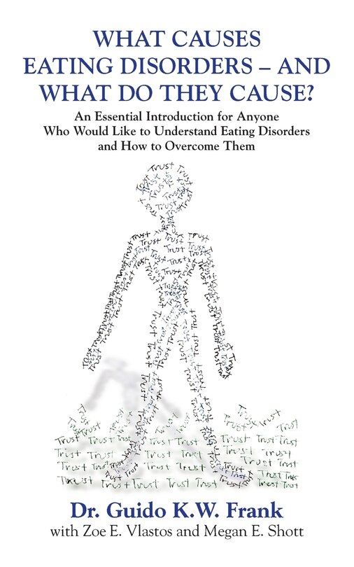 What Causes Eating Disorders - And What Do They Cause?: An Essential ...