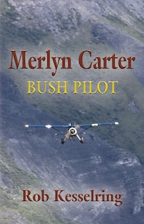 Front cover_Merlyn Carter, Bush Pilot