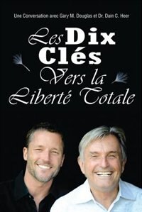 Front cover_Les Dix Clés Vers La Liberté Totale - Ten Keys To Total Freedom French