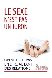 Front cover_Le sexe n'est pas un juron. On ne peut pas en dire autant des relations. (French)