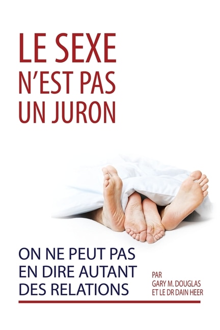 Front cover_Le sexe n'est pas un juron. On ne peut pas en dire autant des relations. (French)