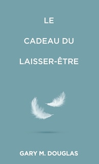 Couverture_Le Cadeau du laisser-être (French)