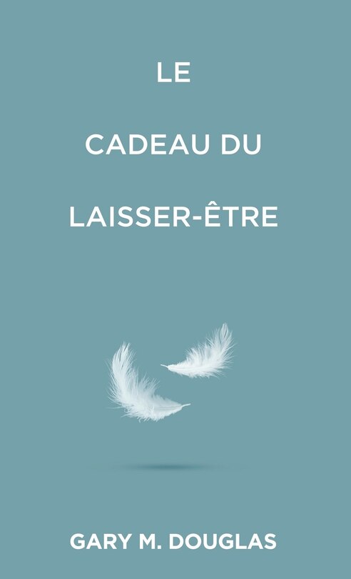 Couverture_Le Cadeau du laisser-être (French)