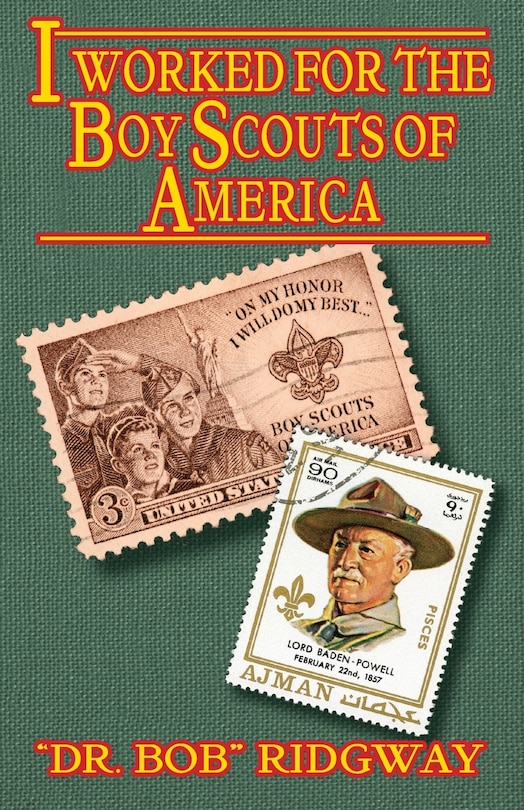 Front cover_I Worked for The Boy Scouts of America