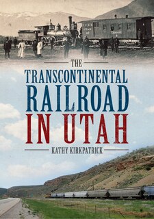 Front cover_The Transcontinental Railroad in Utah
