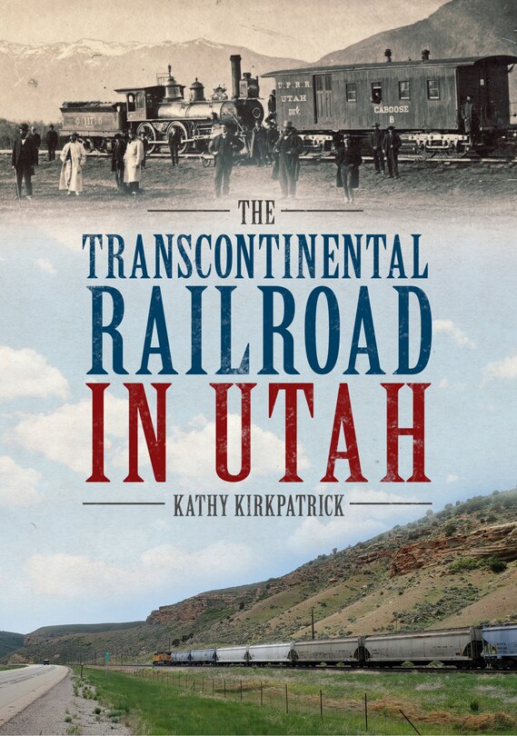 Front cover_The Transcontinental Railroad in Utah