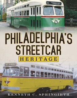 Front cover_Philadelphia's Streetcar Heritage
