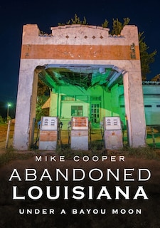 Front cover_Abandoned Louisiana