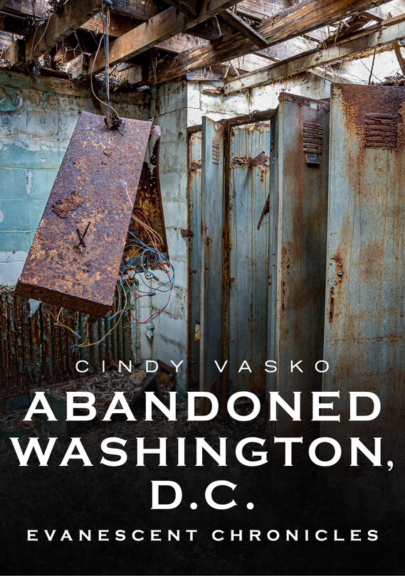 Front cover_Abandoned Washington, D.C.