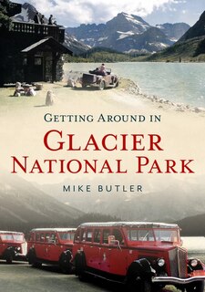 Front cover_Getting Around in Glacier National Park
