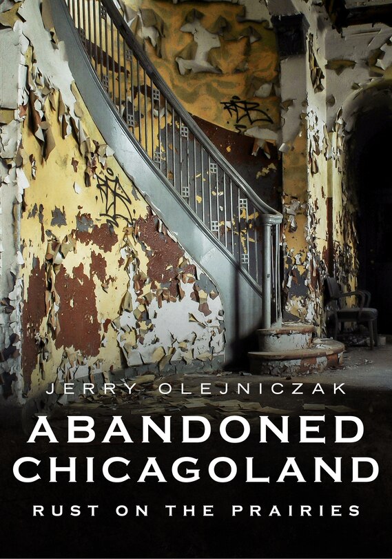 Front cover_Abandoned Chicagoland