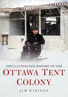 Front cover_The Illustrated History of the Ottawa Tent Colony