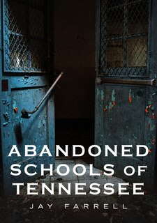 Front cover_Abandoned Schools of Tennessee