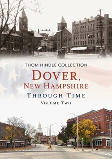 Front cover_Dover, New Hampshire Through Time, Volume Two