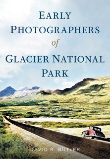 Front cover_Early Photographers of Glacier National Park