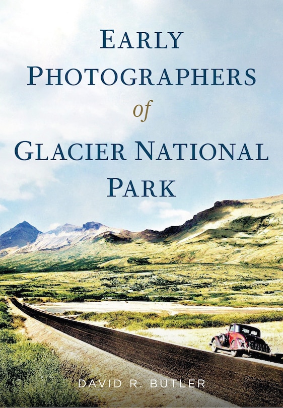 Front cover_Early Photographers of Glacier National Park