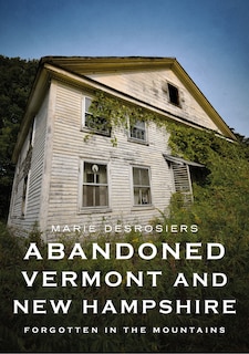 Couverture_Abandoned Vermont and New Hampshire