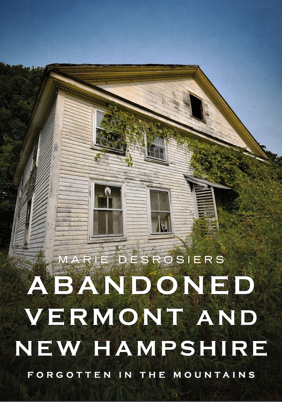 Couverture_Abandoned Vermont and New Hampshire