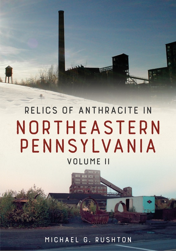 Front cover_Relics of Anthracite in Northeastern Pennsylvania: Volume II