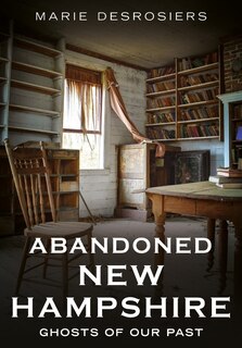 Front cover_Abandoned New Hampshire