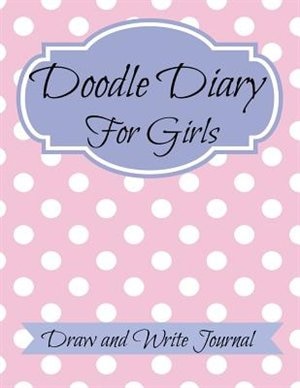 Doodle Diary for Girls: JUMBO SIZE: Draw and Write Journal