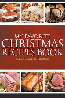 Front cover_My Favorite Christmas Recipes Book